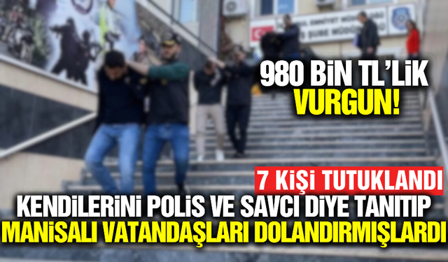 Manisa dahil 8 ilde dolandırıcılık yapan şüphelilere operasyon! 7 kişi tutuklandı