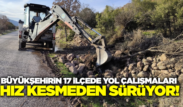 Manisa Büyükşehir Belediyesi 17 ilçede çalışmalara devam ediyor!