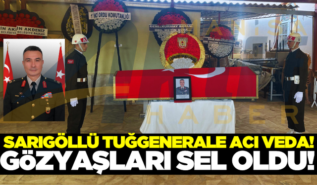 Sarıgöllü Tuğgeneral Hasan Ceylan son yolculuğuna uğurlandı
