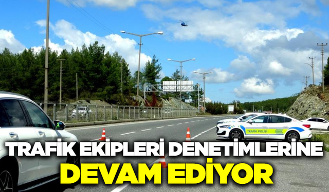 Muğla'da trafik ekipleri denetimlerine devam ediyor
