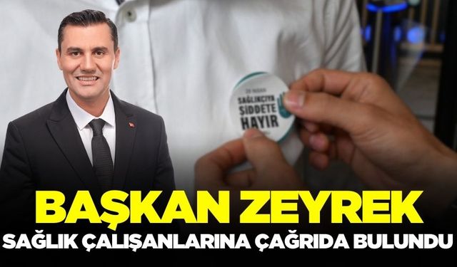 Başkan Zeyrek'ten sağlık çalışanlarına destek mesajı