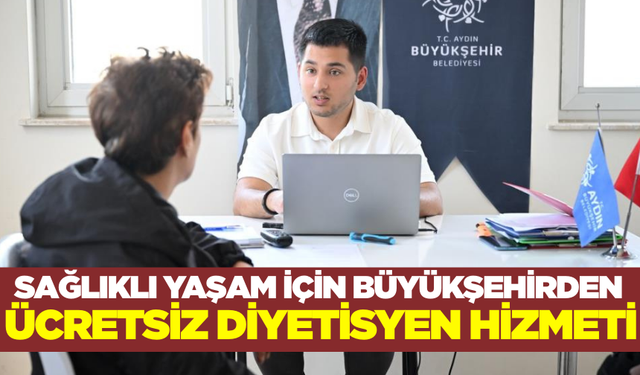 Aydın Büyükşehir'den ücretsiz sağlıklı beslenme ve diyet birimi hizmete başladı!