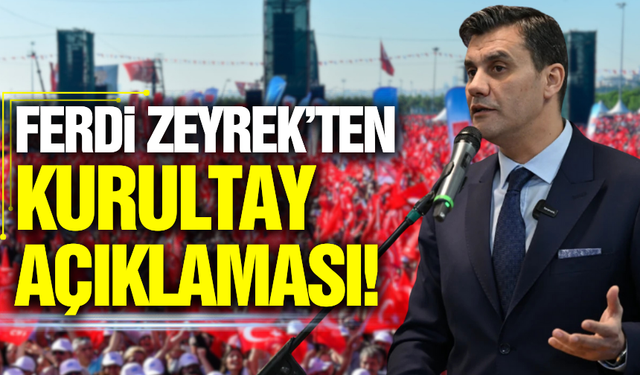 Ferdi Zeyrek'ten CHP'nin Kurultay açıklaması!