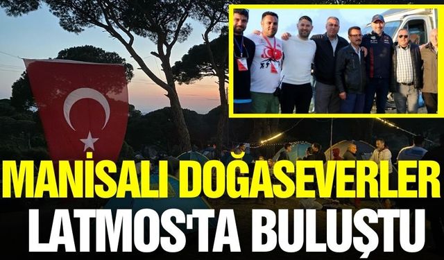 Manisalı doğaseverler doğanın kalbi Latmos'ta buluştu