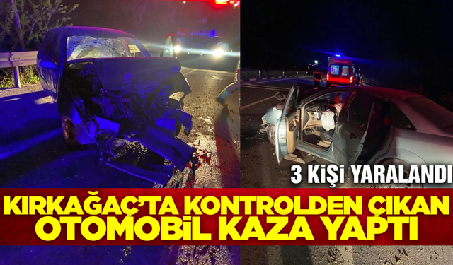 Kırkağaç'ta Tek Taraflı Trafik Kazası: 3 Yaralı