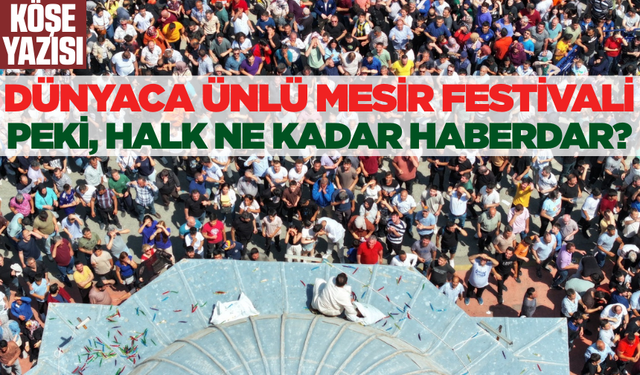 Mesir Festivalinden İlçeler Haberdar Mı?