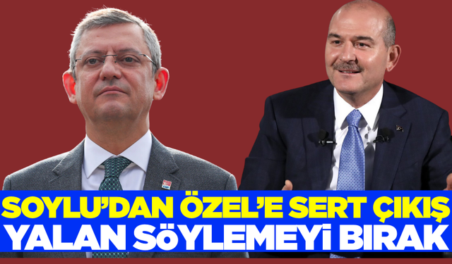 Süleyman Soylu'dan Özgür Özel hakkında çarpıcı sözler