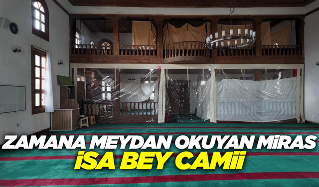 Yüzyıllardır Ayakta: Eskigediz’in Gözbebeği İsa Bey Camii
