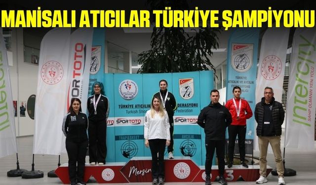 Manisa'nın gururları: Türkiye Şampiyonu oldu