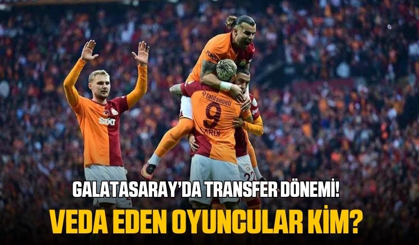 Galatasaray'da Transfer Dönemi Hareketli Geçiyor: Veda Eden 3 Futbolcu Kim?