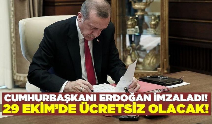 Cumhurbaşkanı Erdoğan imzaladı! 29 Ekim'de toplu taşıma seferleri ücretsiz olacak