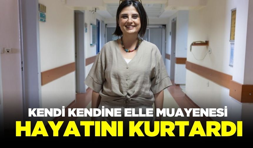 Kendi kendine muayeneyle kanseri 4. evrede yakaladı!