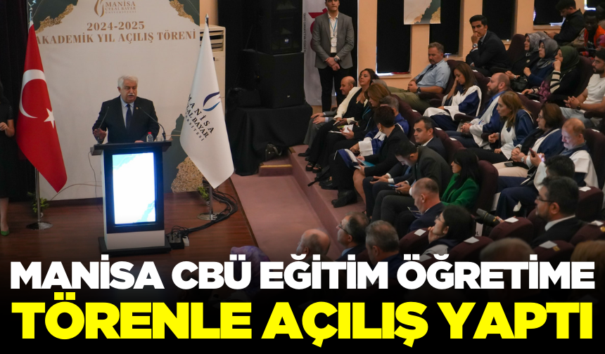 Manisa CBÜ'de yeni eğitim öğretim yılının açılış töreni gerçekleştirildi