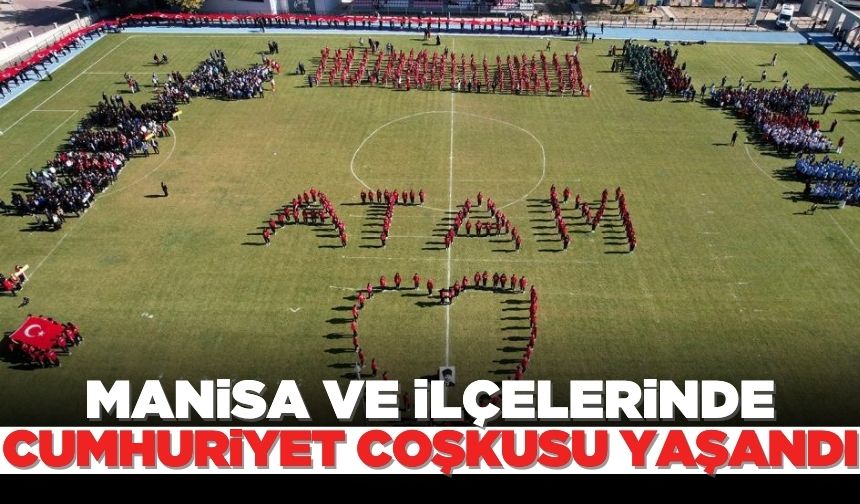 29 Ekim Cumhuriyet Bayramı Manisa ve ilçelerinde büyük coşkuyla kutlandı!