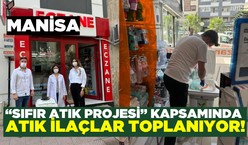 Manisa'da atık ilaçlar toplanıyor!