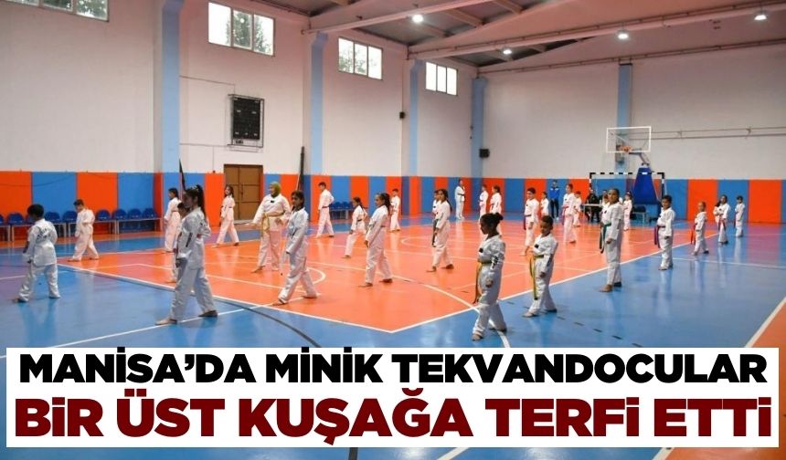 Manisa'da geleceğin tekvandocuları yetişiyor