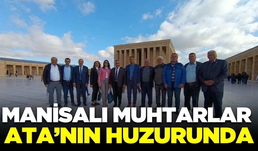 Manisalı muhtarlardan Anıtkabir'e ziyaret