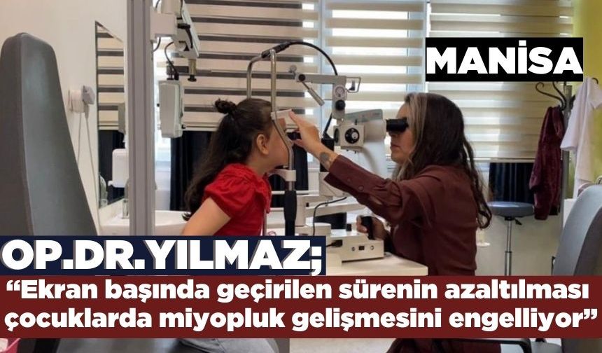 Op. Dr. Yılmaz'dan Uyarı: Çocuklarda Miyopluk Artıyor!