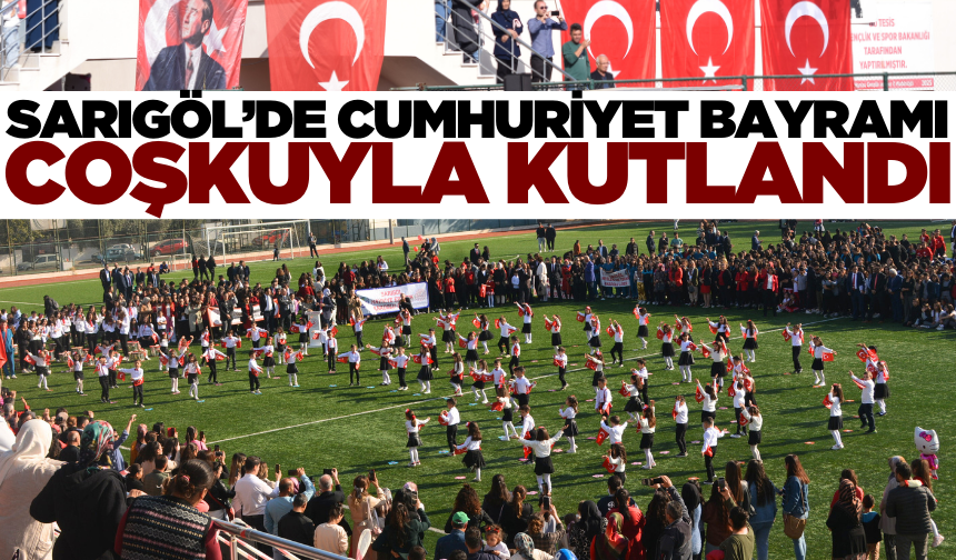 Sarıgöl'de Cumhuriyet Bayramı Doyasıya Kutlandı