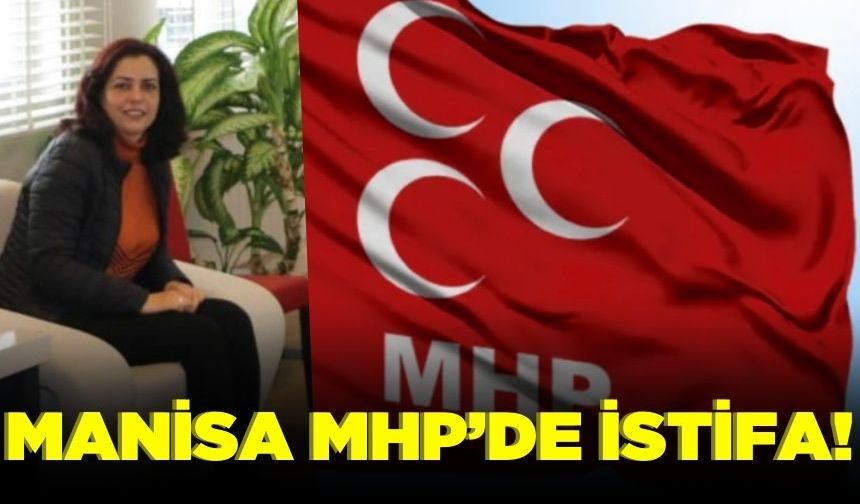 Selendi MHP Kadın Kolları Başkanı Akcan istifa etti