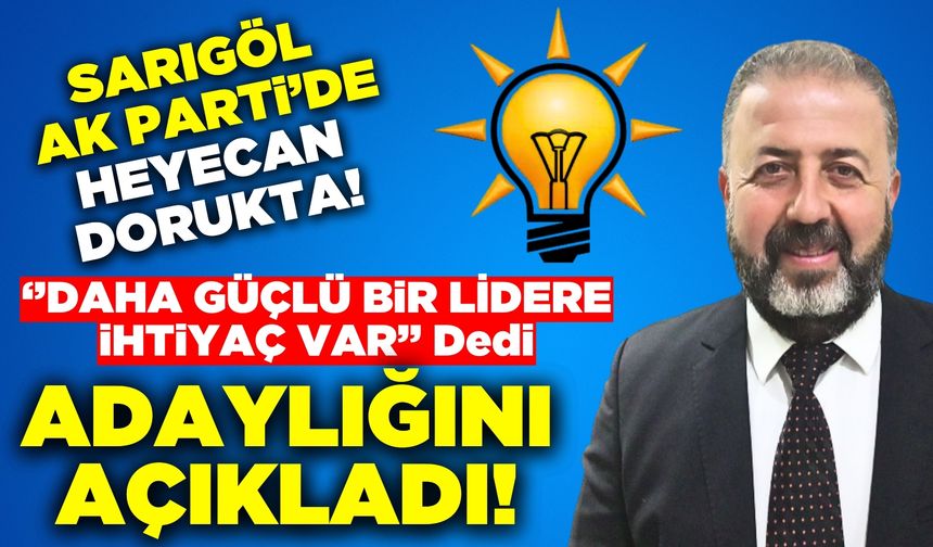 Uğur Özeren, Sarıgöl AK Parti İlçe Başkanlığı'na Adaylığını Açıkladı