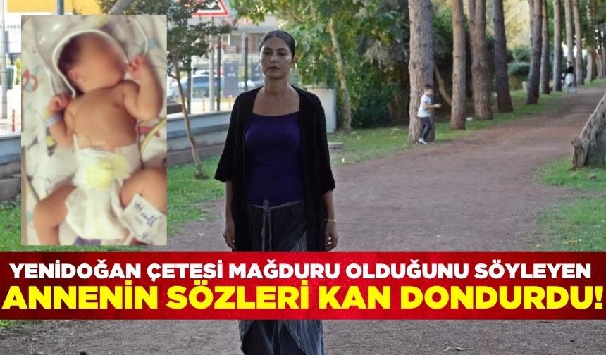 Yenidoğan çetesi mağduru anne; "Bebeklerin çığlıklarını unutamıyorum"