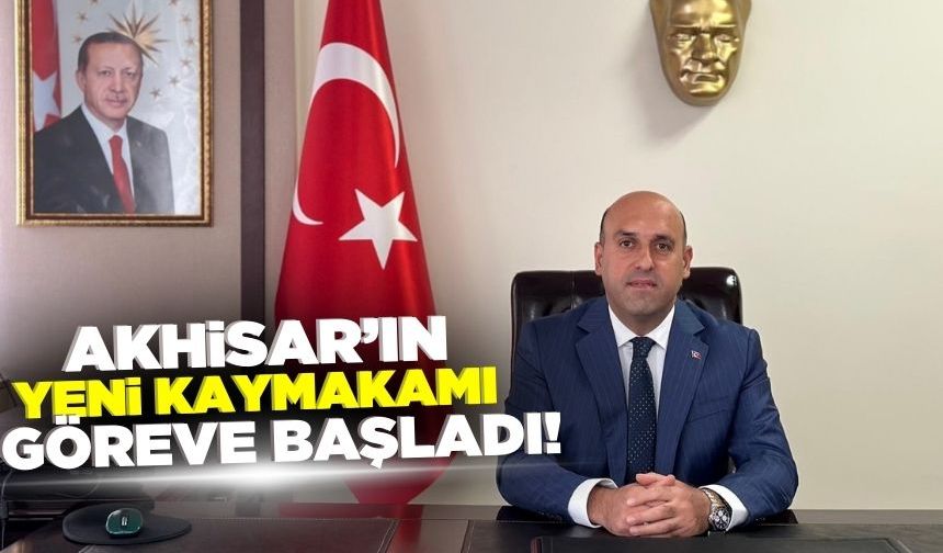 Akhisar'ın Yeni Kaymakamı Mustafa Can Göreve Başladı