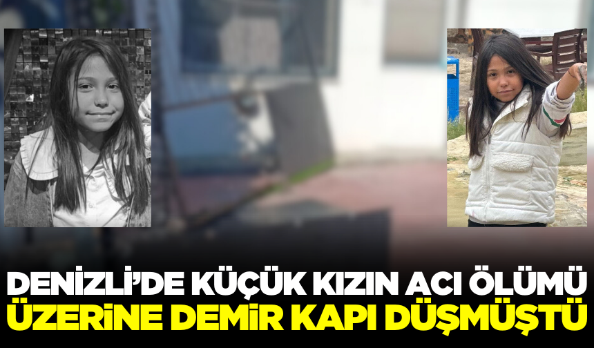 Üzerine demir kapı düşen 8 yaşındaki kız hayatını kaybetti