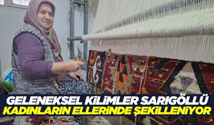 Sarıgöllü kadınlar unutulmaya yüz tutmuş "kilim dokuma" mesleğini ustalıkla devam ettiriyor