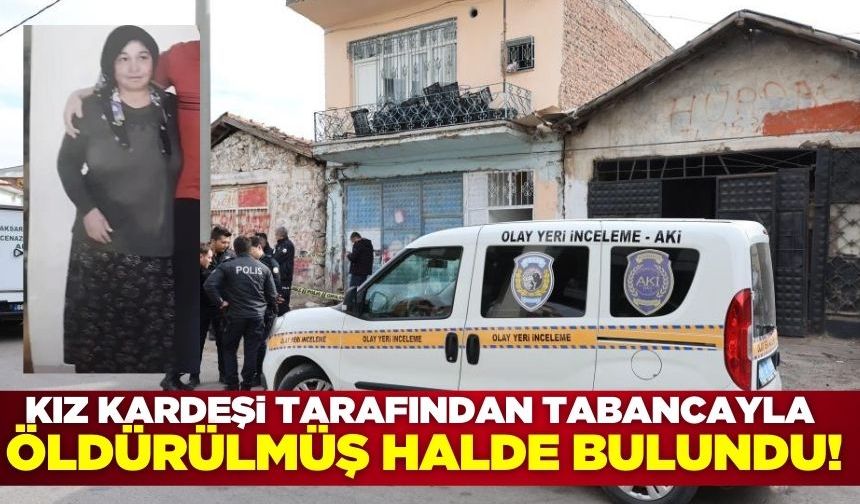 Haber alınamayan kadın tabancayla öldürülmüş halde bulundu