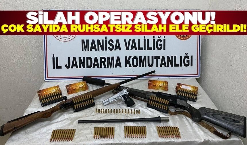 Manisa'da Silah Operasyonu: Çok Sayıda Ruhsatsız Silah Ele Geçirildi