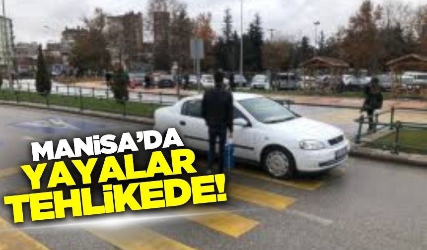 Manisa'da Yayalar Tehlikede: Sürücülerden Hakarete Varan Davranışlar