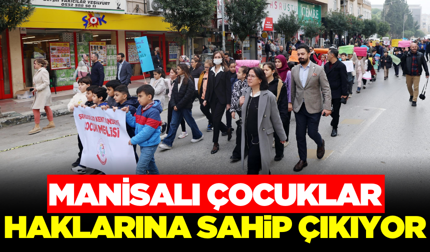 Manisalı çocuklar haklarına dikkat çekmek için yürüdü