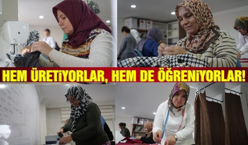 Manisalı kadınlar hem öğreniyor hem de üretiyorlar