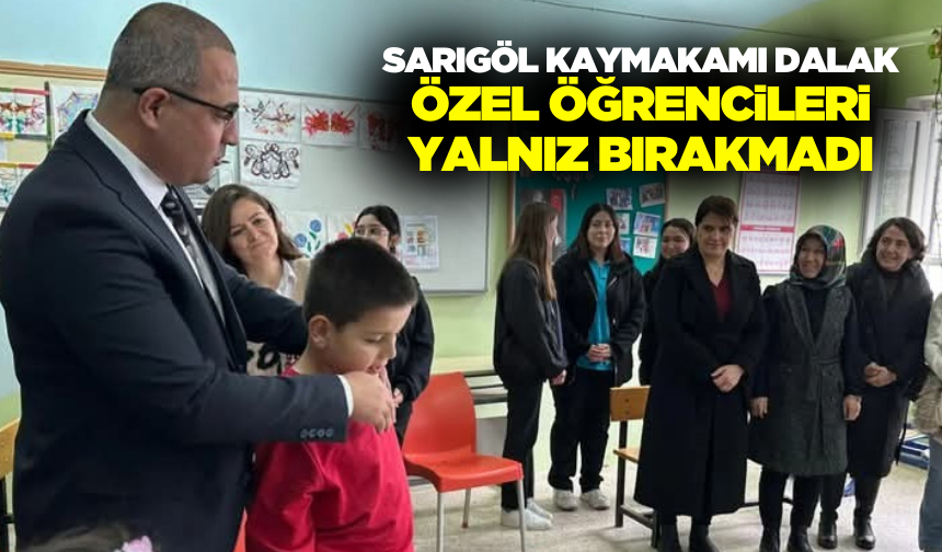 Sarıgöl Kaymakamı Dalak'tan Engelsiz Yaşama Destek