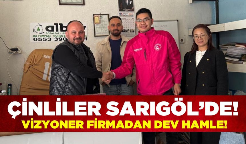 Çinliler Sarıgöl’de! Albay Doğalgaz’dan Uluslararası Adım