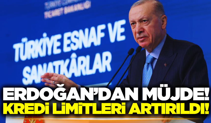 Cumhurbaşkanı Erdoğan’dan esnafa müjde: Kredi limitleri artırıldı!