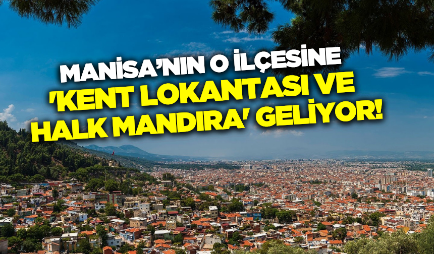 Ferdi Zeyrek'ten Manisa'nın o ilçesine müjde!