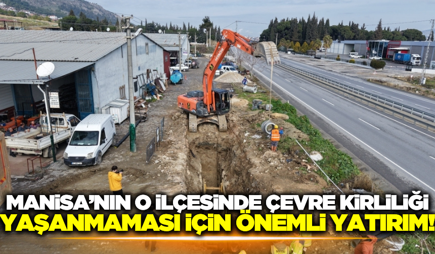 Manisa Büyükşehir'den o ilçeye dev yatırım!