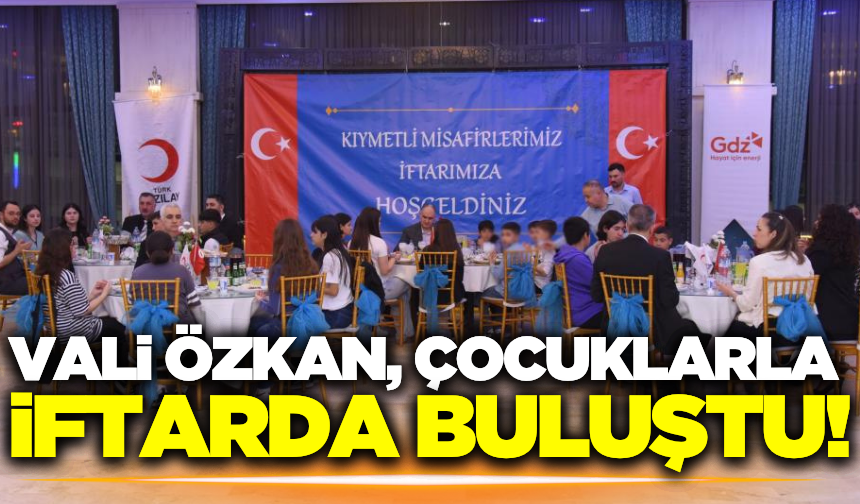 Manisa Valisi Vahdettin Özkan, çocuklarla iftarda bir araya geldi!