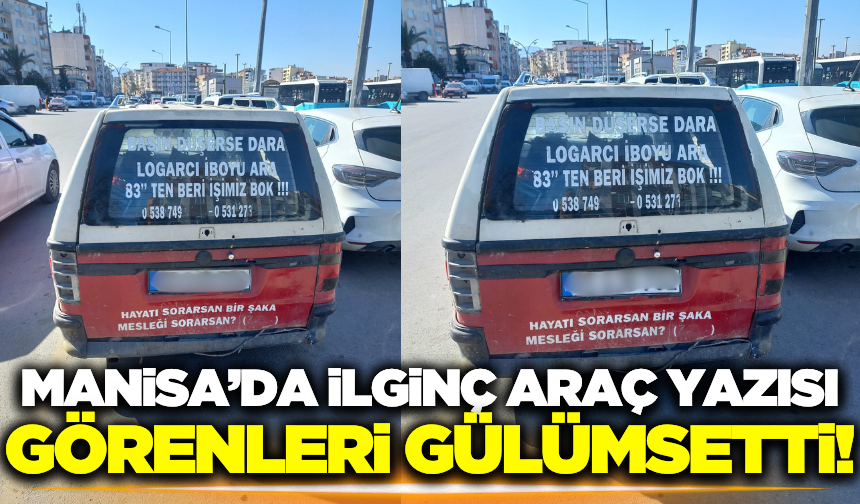 Manisa'da İlginç Araç Yazısı Gülümsetti!
