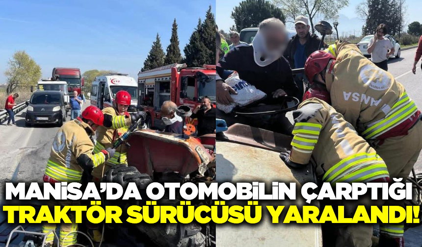 Manisa'da otomobil traktöre çarptı: 1 yaralı