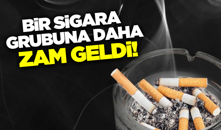 Bir sigara grubuna daha zam geldi! İşte güncel fiyatlar...