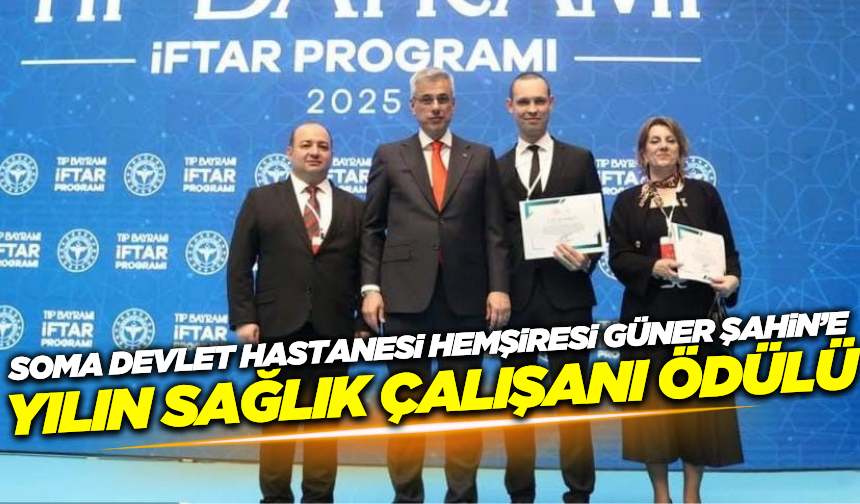 Soma Devlet Hastanesi hemşiresi Güner Şahin'e yılın sağlık çalışanı ödülü