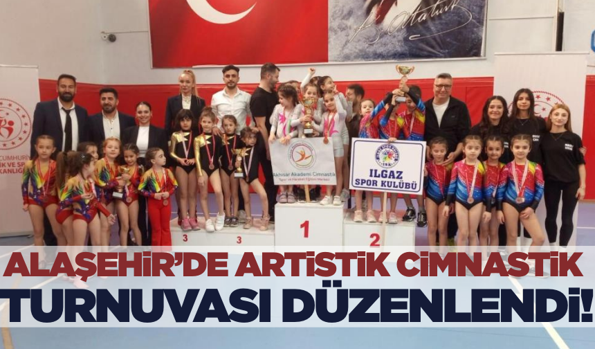 Alaşehir'de 23 Nisan Cimnastik Turnuvası sona erdi