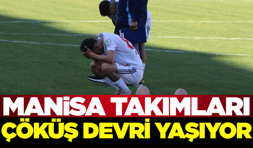 Manisa futbolu can çekişiyor