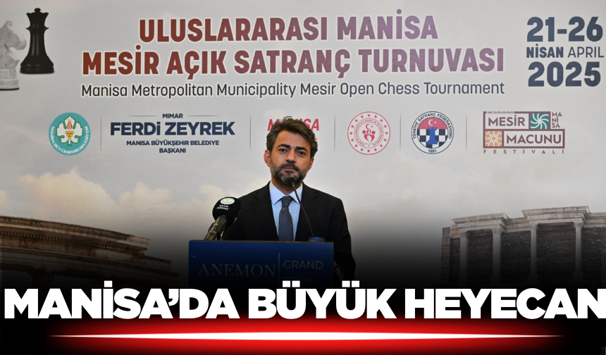Manisa'da İlk Kez Düzenlenen Uluslararası Satranç Turnuvası heyecanı başladı