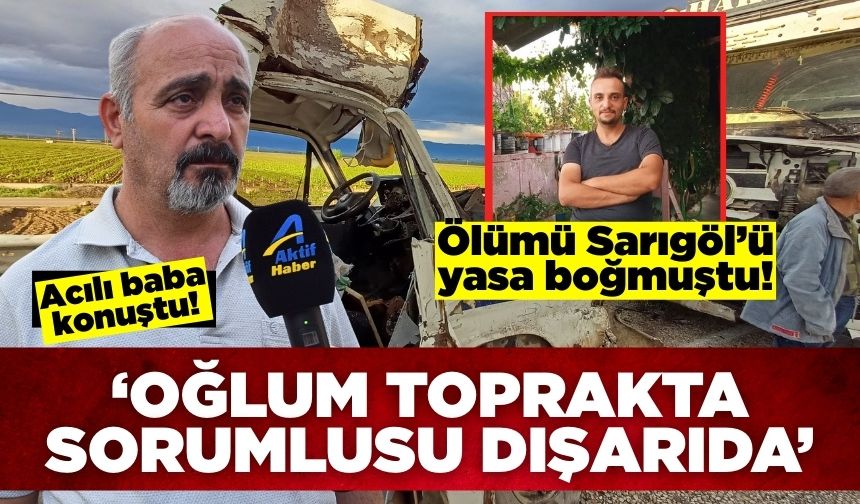 Sarıgöl’deki Ölümlü Kaza Sonrası Zeybek Ailesinden Feryat!