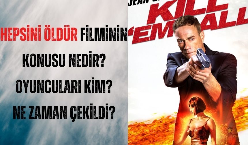 Hepsini Öldür (Kill'em All) filminin konusu ne Ne zaman çekildi Oyuncuları kim (1)