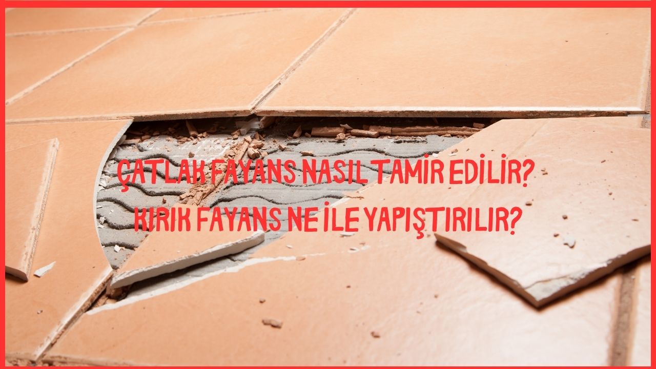 Çatlak Fayans Nasıl Tamir Edilir Kırık Fayans Ne Ile Yapıştırılır (1)